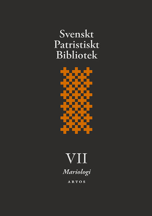 Svenskt Patristiskt bibliotek: band 7 - Mariologi