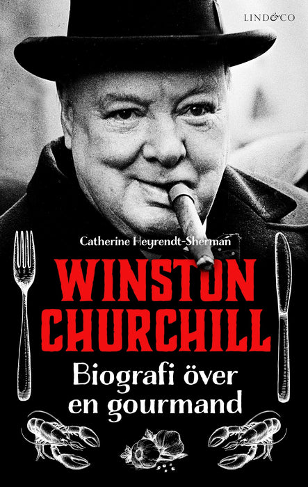 Winston Churchill: Biografi över en gourmand