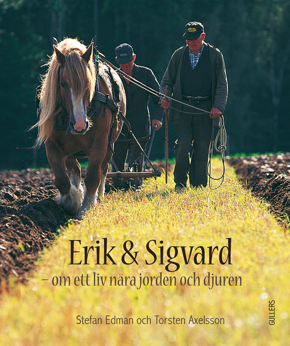 Erik och Sigvard: om ett liv nära jorden och djuren