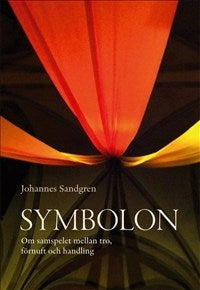 Symbolon: Om samspelet mellan tro, förnuft och handling