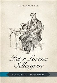 Peter Lorenz Sellergren: En småländsk väckelsepräst