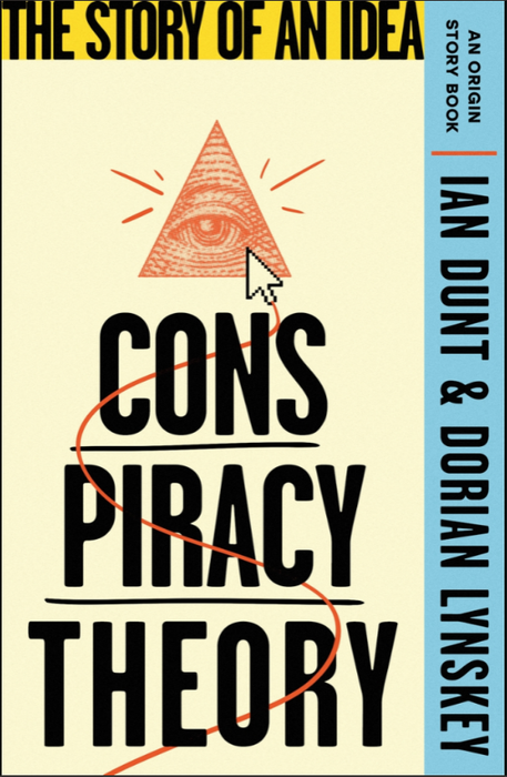 Conspiracy Theory - The Story of an Idea (An Origin Story Book)