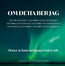 Om detta ber jag: Böner av barn och unga i Luleå stift