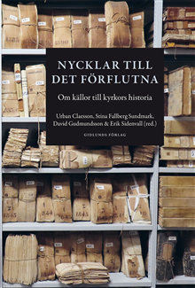 Nycklar till det förflutna: Om källor till kyrkors historia