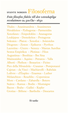 Filosoferna : från filosofins födelse till den vetenskapliga revolutionen ca. 500 f.kr-1650