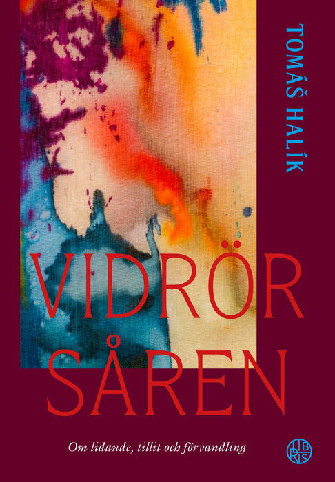 Vidrör såren- Om lidandet, tillit, och förvandling