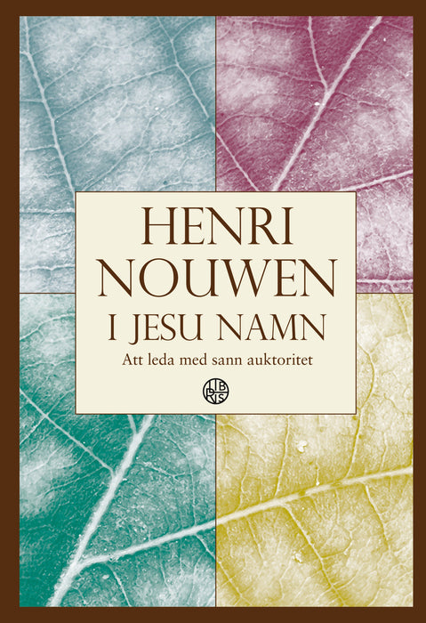 I Jesu namn: Att leda med sann auktoritet
