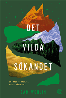 Det vilda sökandet - Så finner det rastlösa hjärtat vägen hem