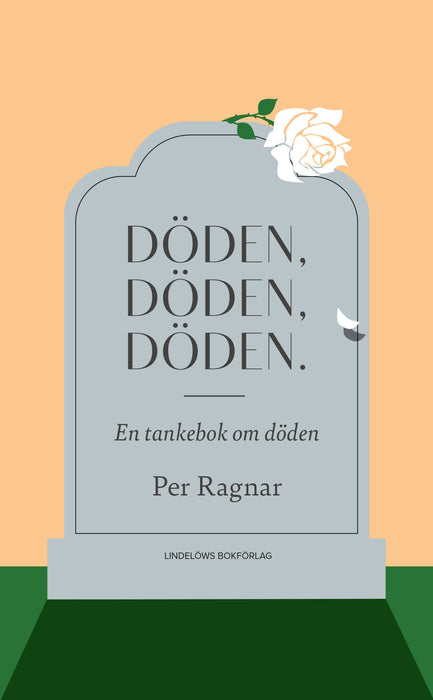 Döden, Döden, Döden- En tankebok om döden