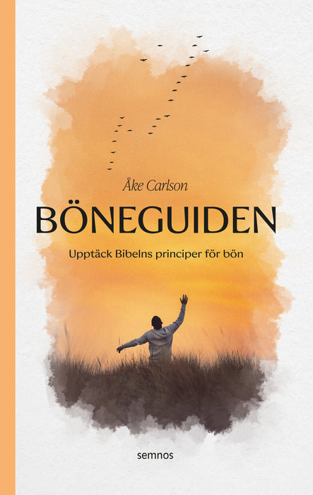 Böneguiden - upptäck Bibelns principer för bön