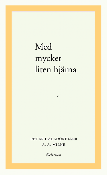 Med mycket liten hjärna – Peter Halldorf läser A. A. Milne [aprilskämt 2026]