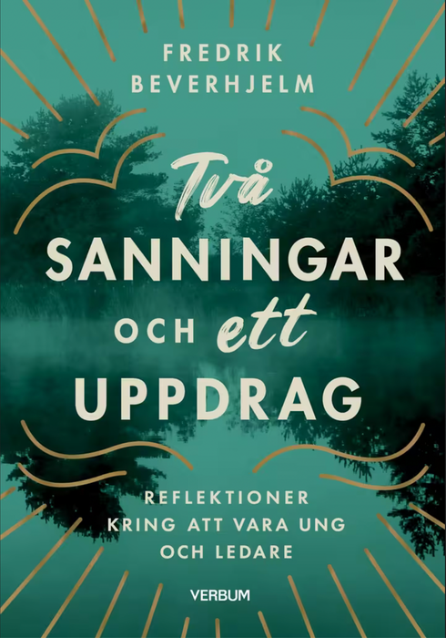 * Två sanningar och ett uppdrag – reflektioner kring att vara ung och ledare