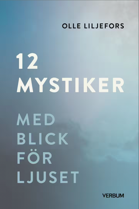 12 mystiker – med blick för ljuset