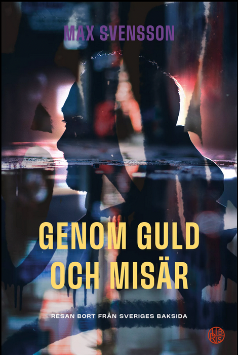 Genom guld och misär – resan bort från Sveriges baksida