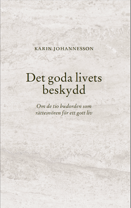 Det goda livets beskydd – Om de tio budorden som rättesnören för ett gott liv