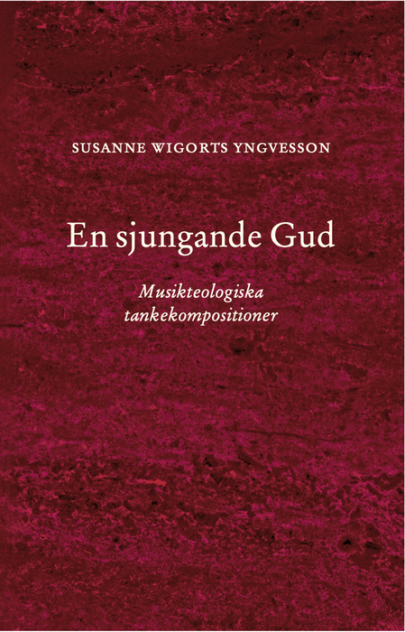 En sjungande Gud – Musikteologiska tankekompositioner