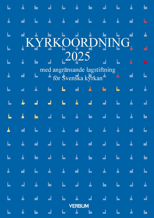 Kyrkoordning 2025 – med angränsande lagstiftning för Svenska kyrkan