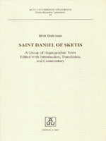 Saint Daniel of Sketis: A Group of Hagiographic Texts Edited with Introduction, Translation, and Commentary