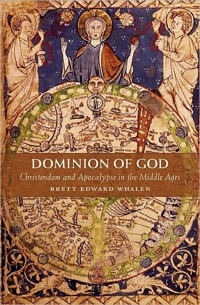 Dominion of God - Christendom and Apocalypse in the Middle Ages