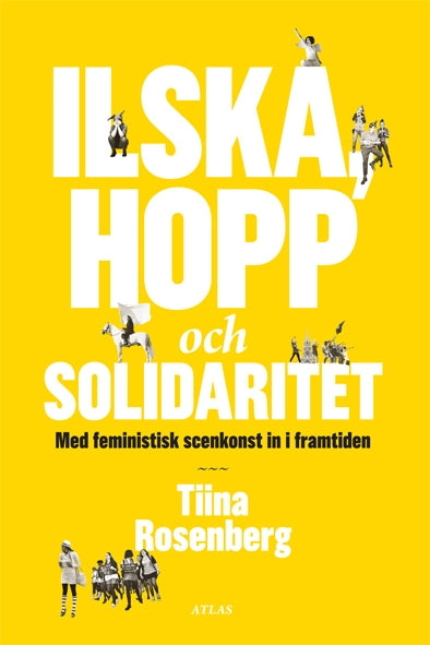 Ilska, hopp och solidaritet: Med feministisk scenkonst in i framtiden