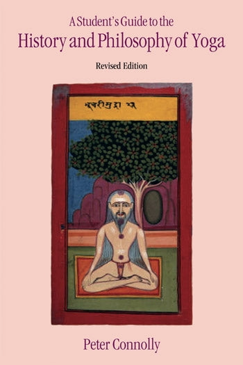 Student’s Guide to the History and Philosophy of Yoga: Revised Edition