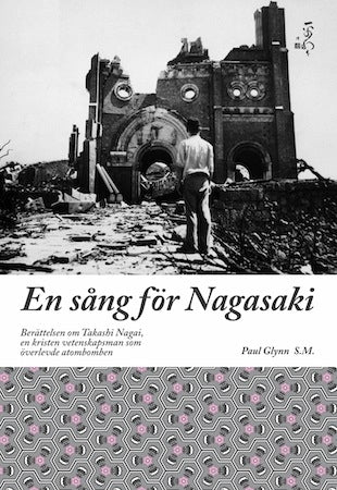En sång för Nagasaki - Berättelsen om Takashi Nagai, en kristen vetenskapsman