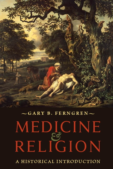 Medicine + Religion: A Historical Introduction