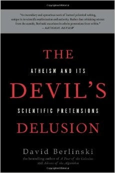 Devil’s Delusion: Atheism and Its Scientific Pretensions
