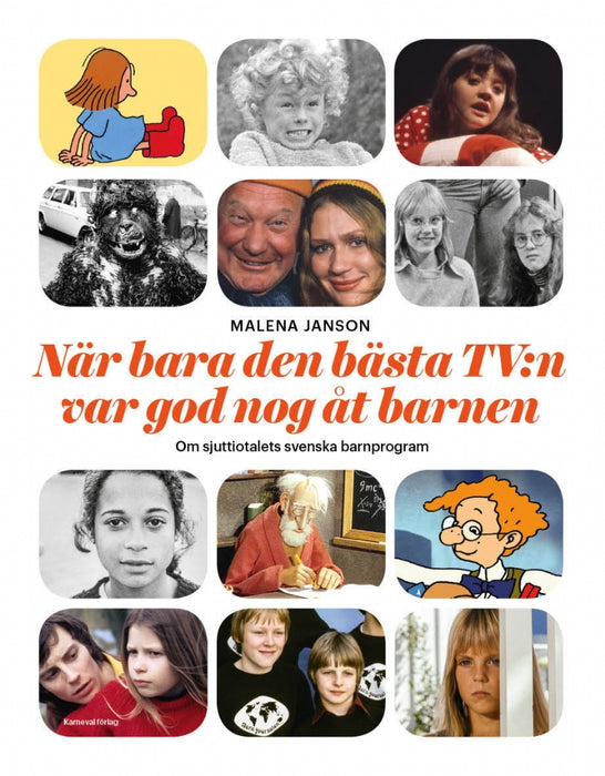 När bara den bästa TV:n är god nog åt barnen: Om sjuttiotalets svenska barnprogram