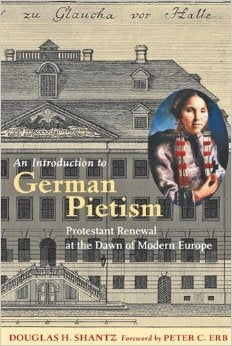 Introduction to German Pietism: Protestant Renewal at the Dawn of Modern Europe