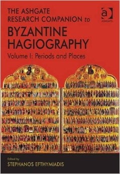 Ashgate Research Companion to Byzantine Hagiography, Volume 1: Periods and Places