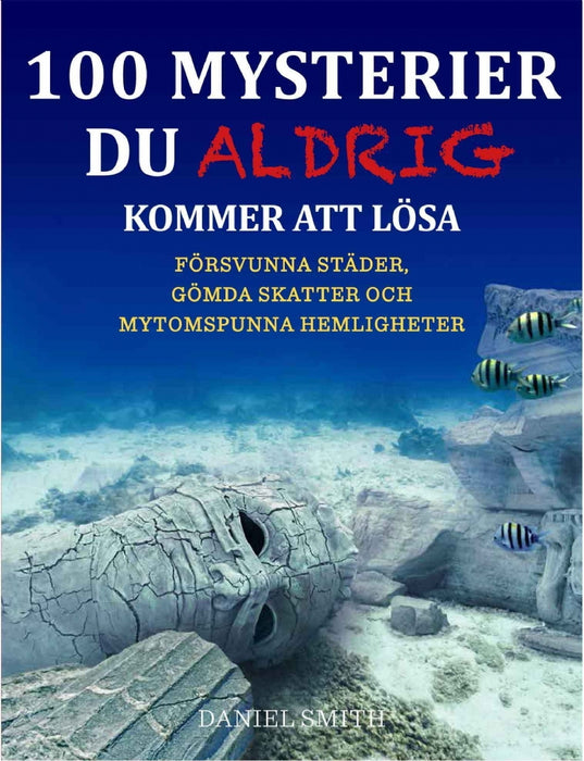 100 mysterier du aldrig kommer att lösa