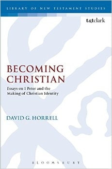 Becoming Christian: Essays on 1 Peter and the Making of Christian Identity - Library of New Testament Studies