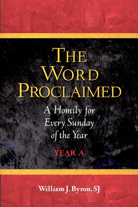 Word Proclaimed, Explained, Received - Year A, B + C