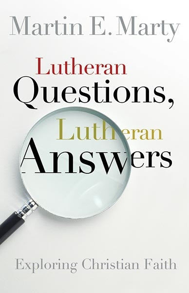 Lutheran Questions, Lutheran Answers