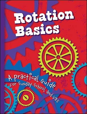 Rotation Basics: A Practical Guide for Sunday School and VBS
