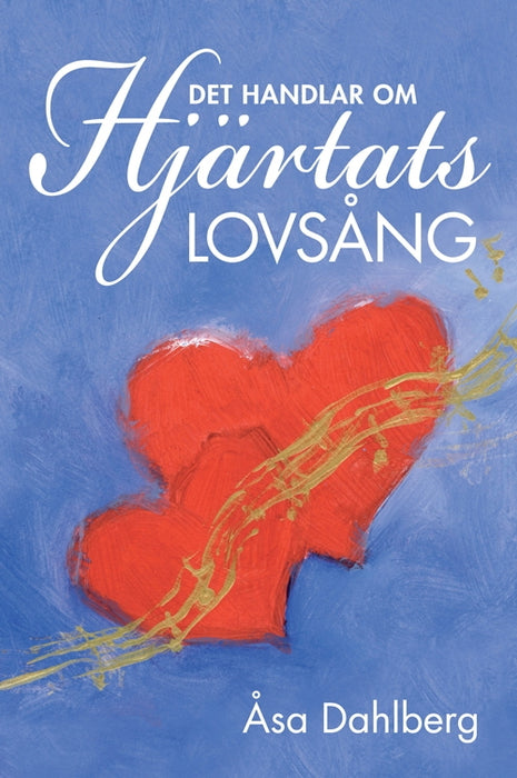 Det handlar om Hjärtats lovsång