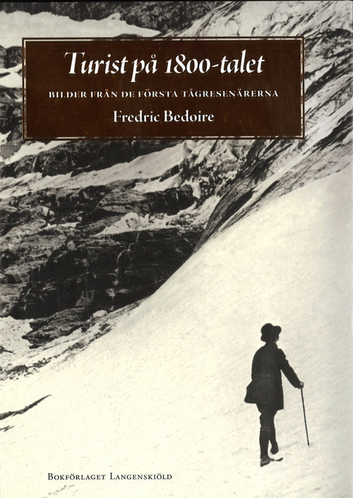 Turist på 1800-talet: Bilder från de första tågresenärerna