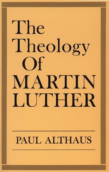 The Theology of Martin Luther (Revised)