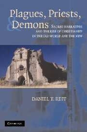Plagues, Priests, + Demons: Sacred Narratives and the Rise of Christianity in the Old World and the New