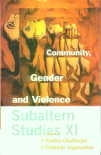 Subaltern Studies XI: Community, Gender and Violence