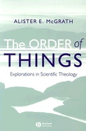 Order of Things: Explorations in Scientific Theology
