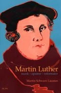 Martin Luther: munk - oprörer - reformator
