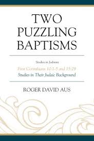 Two Puzzling Baptisms: First Corinthians 10:1-5 and 15:29 (Studies in Judaism)