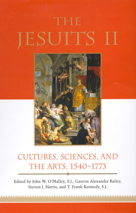 Jesuits II: Cultures, Sciences, and the Arts, 1540-1773