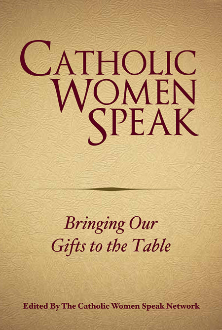 Catholic Women Speak: Bringing Our Gifts to the Table