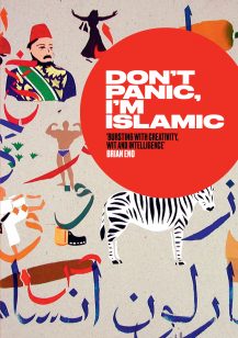 Don’t Panic, I’m Islamic: Words and Pictures on How to Stop Worrying and Learn to Love the Alien Next Door