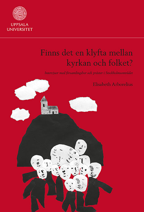 Finns det en klyfta mellan kyrkan och folket? Intervjuer med församlingsbor och präster i Stockholmsområdet (Uppsala Studies in Faith and Ideologies 21