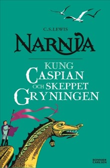 Kung Caspian och skeppet Gryningen - Berättelsen om Narnia 5