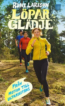 Löparglädje: Från motion till ultradistans